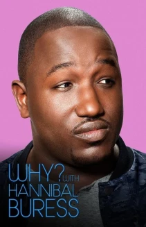 Watch Why? With Hannibal Buress online